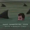 Shouly & Al Basha - Want Something Dark (feat. Mahasneh & Mazz) - Single
